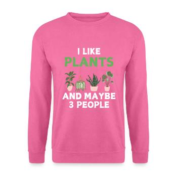 Ich mag Pflanzen und vielleicht 3 Leute humorvoll - Unisex Pullover - Pink - Vorne