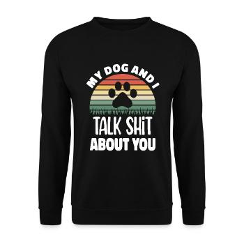 Chemise pour chien Mon chien et je parle de toi - Sweat-shirt Unisexe - noir - Devant - Alina (178cm) & Michal (187cm)
