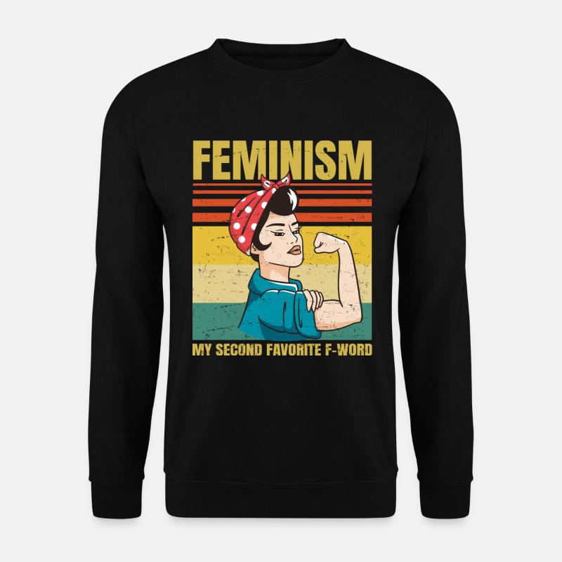 Feminism Is My Second Favorite F Word Funny - Unisex Pullover - Schwarz