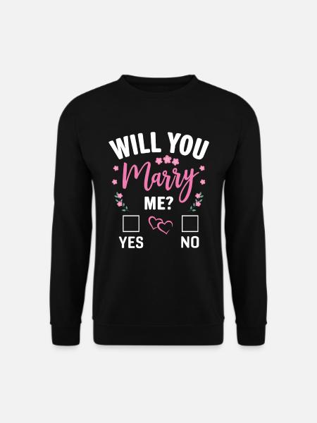Willst du mich heiraten? | Heiratsantrag Propose - Unisex Pullover - Schwarz