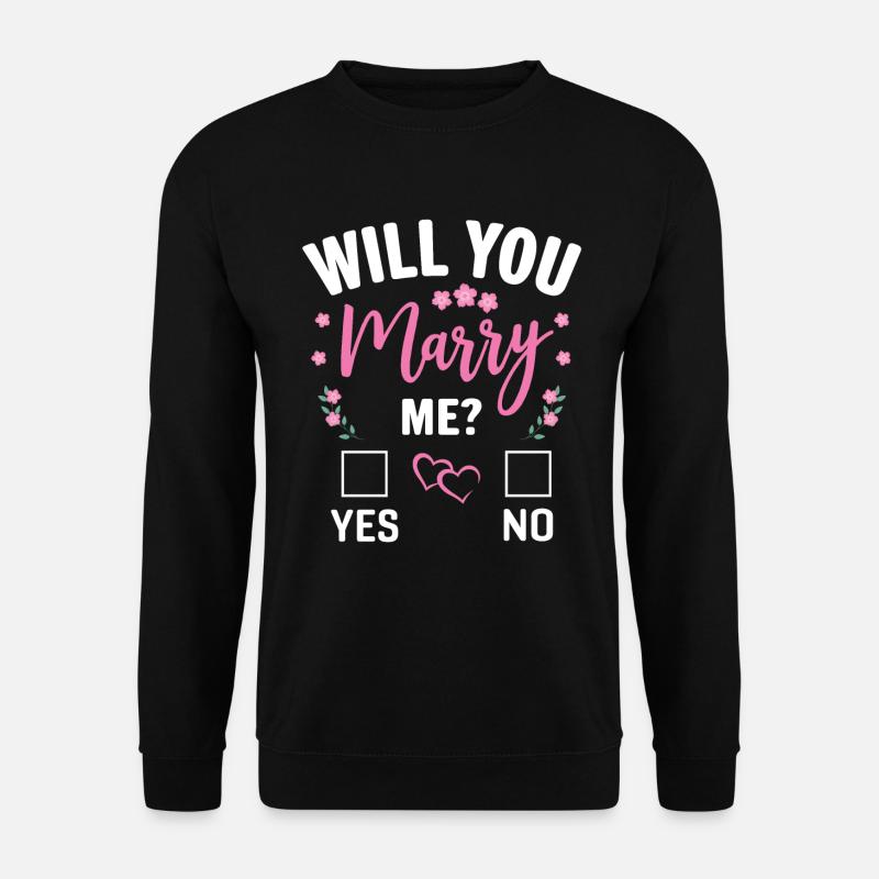Willst du mich heiraten? | Heiratsantrag Propose - Unisex Pullover - Schwarz