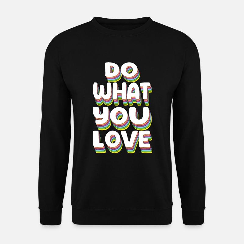 Do What You Love - Unisex Pullover - Schwarz