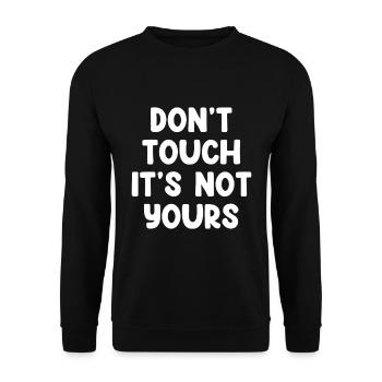 Don't Touch It's Not Yours - Unisex Pullover - Schwarz - Vorne - Alina (178cm) & Michal (187cm)