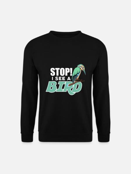 Stop! I see a bird - Bird Watching - Unisex Sweatshirt - black