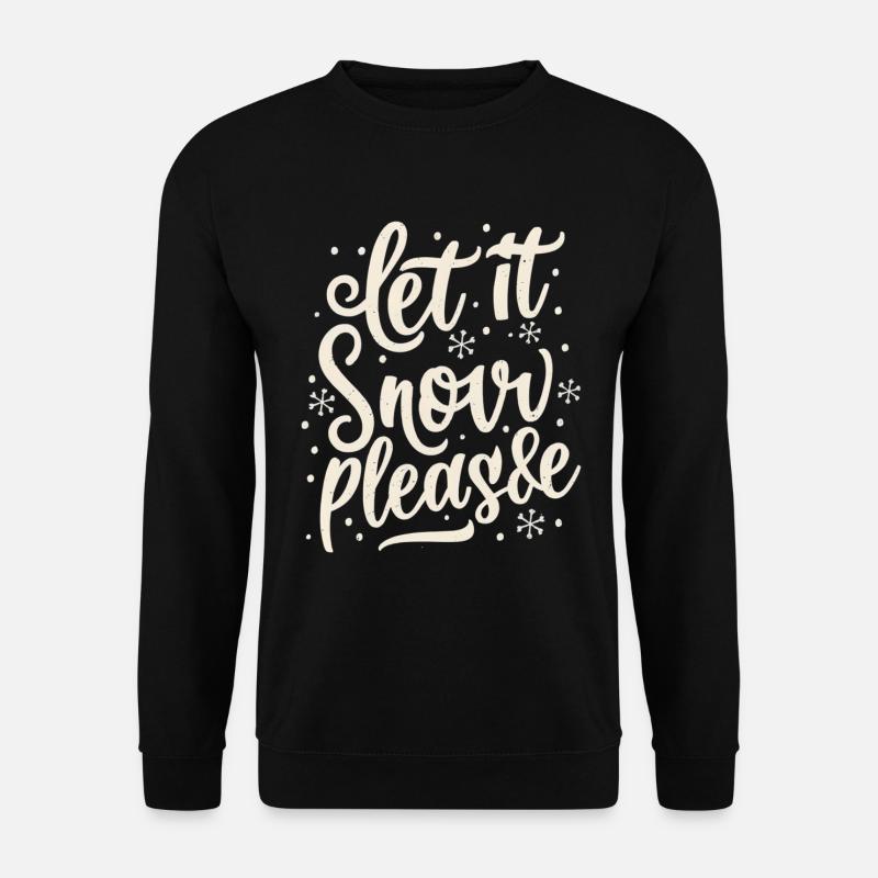 Let it snow - Unisex Sweatshirt - black