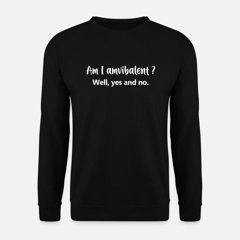 Ambivalent - Unisex Sweatshirt - black