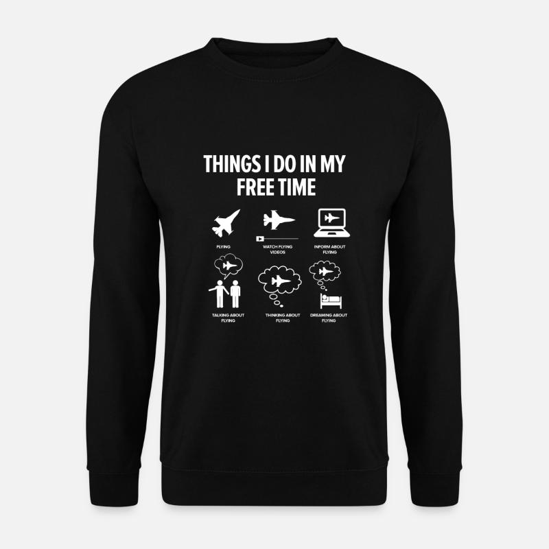 Dinge, die ich gerne in meiner Freizeit mache... Fliegen - Unisex Pullover - Schwarz