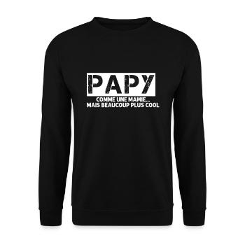 Papy Comme Une Mamie Mais Plus Cool Cadeau - Sweat-shirt Unisexe - noir - Devant - Alina (178cm) & Michal (187cm)