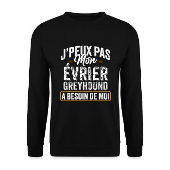 J'Peux Pas Mon Évrier Greyhound A Besoin De Moi - Sweat-shirt Unisexe - noir - Devant - Alina (178cm) & Michal (187cm)