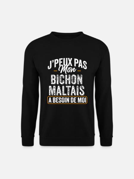 J'Peux Pas Mon Bichon Maltais A Besoin De Moi - Sweat-shirt Unisexe - noir
