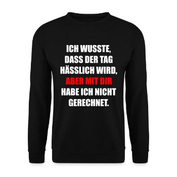 Ich wusste Dass Der Tag Hässlich Wird Fun Geschenk - Unisex Pullover - Schwarz - Vorne - Alina (178cm) & Michal (187cm)
