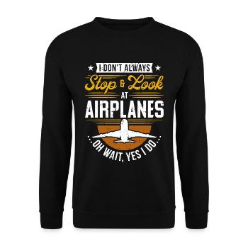 I Don't Always Stop And Look At Airplanes... - Unisex Pullover - Schwarz - Vorne - Alina (178cm) & Michal (187cm)