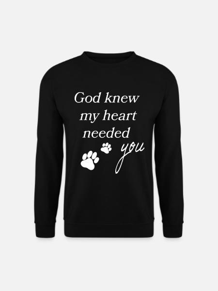 God knew my heart needed you - Unisex Pullover - Schwarz