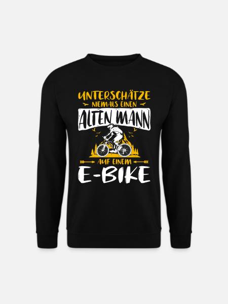 Mann Elektrofahrrad E-Bike Spruch - Unisex Pullover - Schwarz