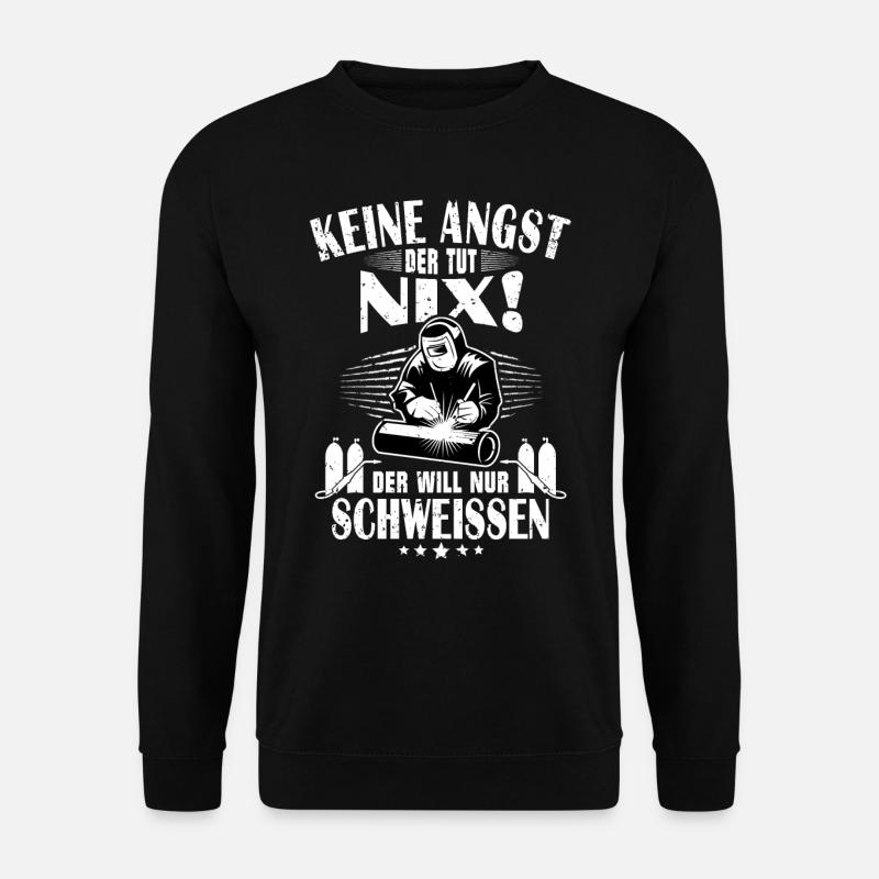 Schweissen Spruch Schweisser Beruf - Unisex Pullover - Schwarz