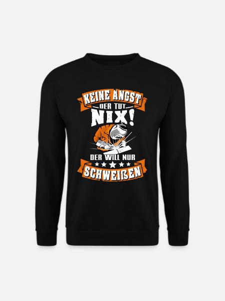 Schweisser schweißen Spruch Beruf Mann Schweißer - Unisex Pullover - Schwarz