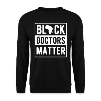 Black Doctors Matter Clothing Gift Men Women Afro - Unisex Sweatshirt - black - Front - Alina (178cm) & Michal (187cm)