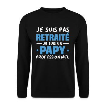 Je suis Pas Retraité je suis un Papy Professionnel - Sweat-shirt Unisexe - noir - Devant - Alina (178cm) & Michal (187cm)
