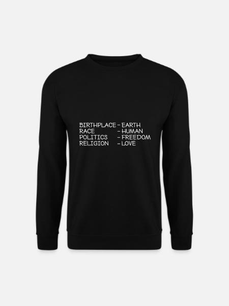 Birthplace-Earth, Race-Human, Politics-Freedom.... - Unisex Pullover - Schwarz