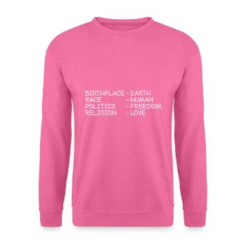 Birthplace-Earth, Race-Human, Politics-Freedom.... - Unisex Pullover - Pink - Vorne