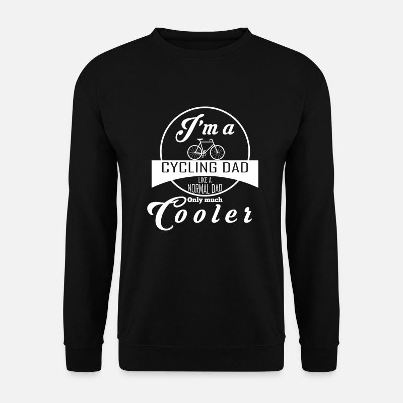 Cycling Dad Vater Fahrrad Spruch Geschenk - Unisex Pullover - Schwarz