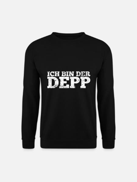 Ich bin der Depp Party Spruch Geschenk - Unisex Pullover - Schwarz