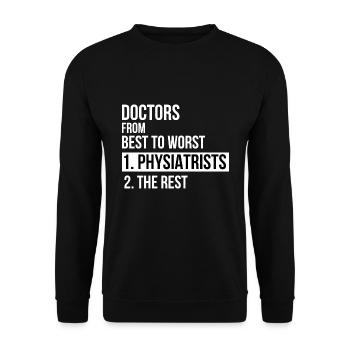 Doctors from best to worst Physiatrists Gift - Unisex Sweatshirt - black - Front - Alina (178cm) & Michal (187cm)