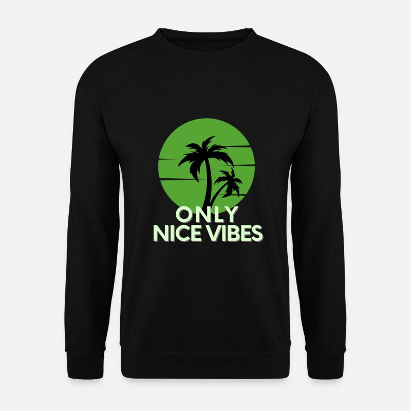 Seulement de belles vibrations - Sweat-shirt Unisexe - noir