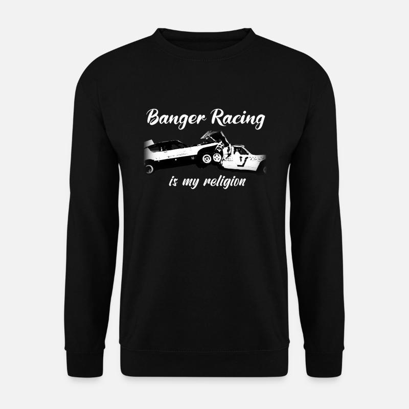 Banger Racing is my religion - Unisex Sweatshirt - black