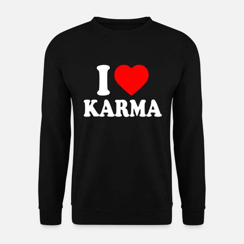 I love karma - Unisex Pullover - Schwarz