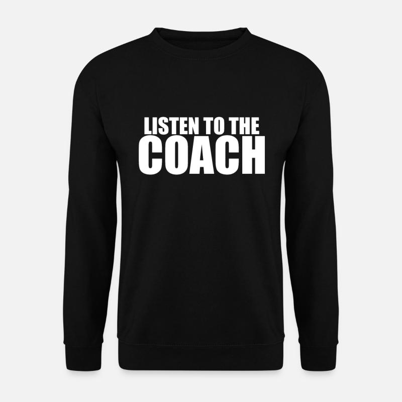 Écoutez le coach Écoutez le coach - Sweat-shirt Unisexe - noir