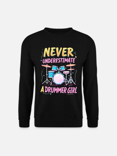 Never Underestimate a Drummer Girl - Unisex Sweatshirt - black