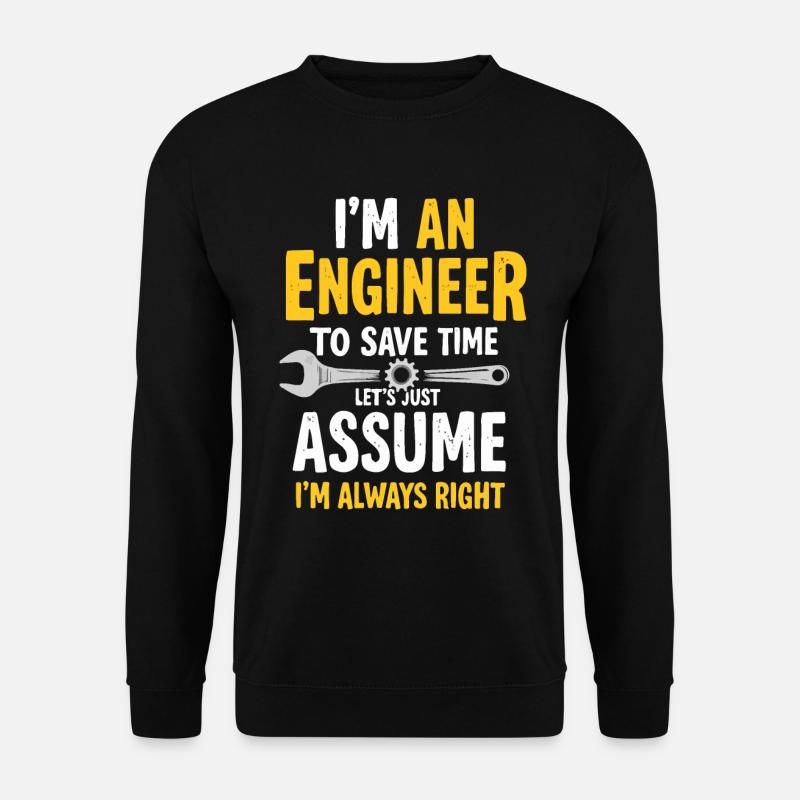 Ingenieur Logik, Immer Recht, Zeit sparen - Unisex Pullover - Schwarz