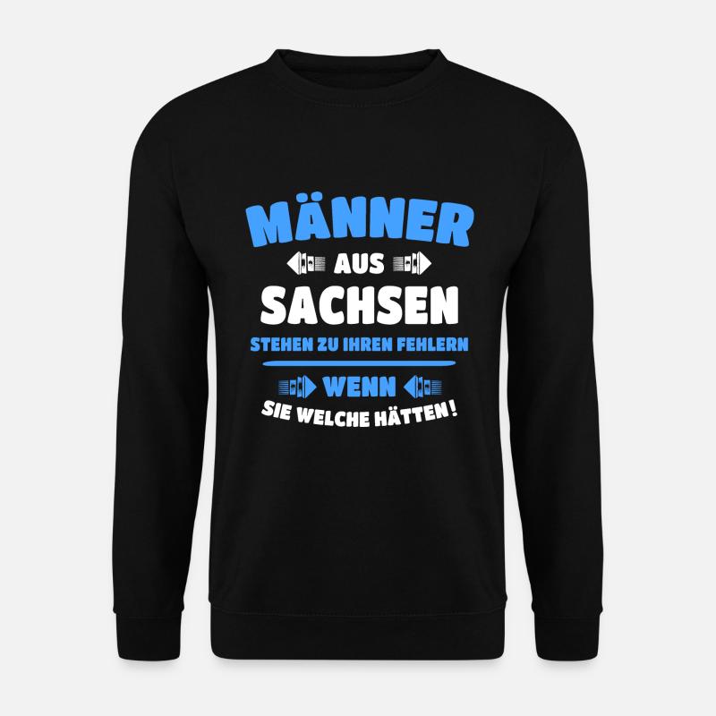 Sachsen Männer Sprüche Sächsisch Mann - Unisex Pullover - Schwarz