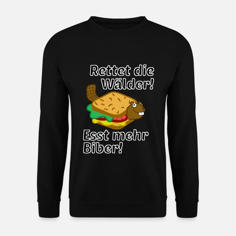 Rettet die Wälder! Esst mehr Biber! - Unisex Pullover - Schwarz
