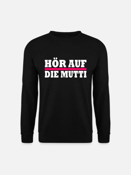 Hör auf die mutti - Unisex Pullover - Schwarz