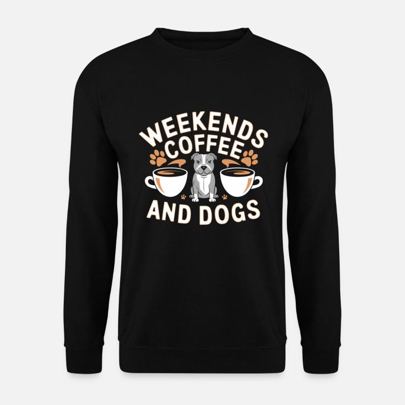 Weekends, Coffee and Dogs | Hundeliebhaber - Unisex Pullover - Schwarz