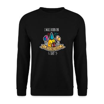 Je suis né le jour de GROUNDHOG - cadeau d'anniversaire drôle - Sweat-shirt Unisexe - noir - Devant - Alina (178cm) & Michal (187cm)