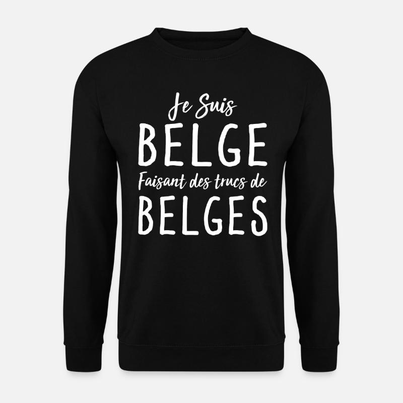 Je Suis Belge Faisant Des Trucs De Belges - Sweat-shirt Unisexe - noir