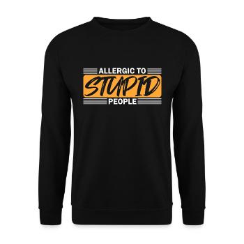 Allergic To Stupid People Sarcastic Dark Humor - Unisex Sweatshirt - black - Front - Alina (178cm) & Michal (187cm)