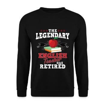 The Legendary English Teacher Has Retired - Lehrer - Unisex Pullover - Schwarz - Vorne - Alina (178cm) & Michal (187cm)