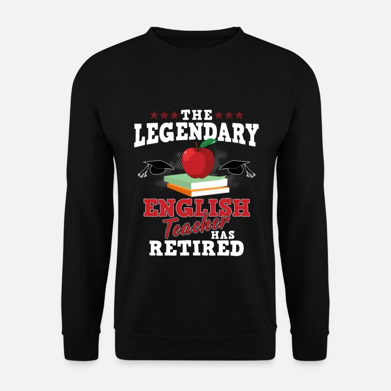 The Legendary English Teacher Has Retired - Lehrer - Unisex Pullover - Schwarz