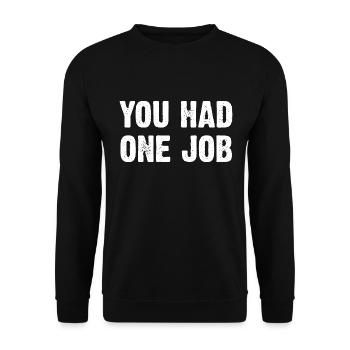 You Had One Job - Unisex Pullover - Schwarz - Vorne - Alina (178cm) & Michal (187cm)