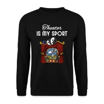Theater ist mein Sport Schauspieler Schauspielerin Drama Bühnenspiel - Unisex Pullover - Schwarz - Vorne - Alina (178cm) & Michal (187cm)