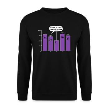 Datenanalyse Wissenschaft Geek Wir können Ihnen nicht vertrauen Nerd - Unisex Pullover - Schwarz - Vorne - Alina (178cm) & Michal (187cm)