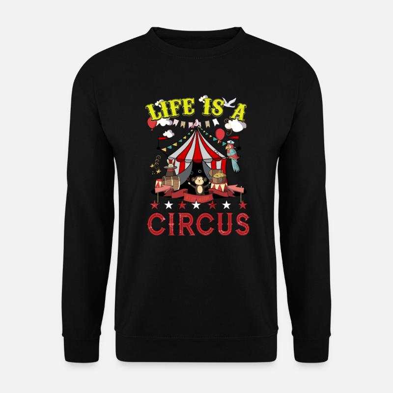 Das Leben ist eine Zirkus-lustige Karnevals-Party - Unisex Pullover - Schwarz