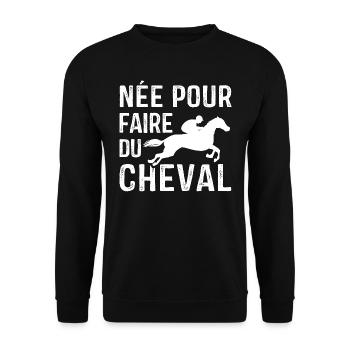 Née pour faire du Cheval, Cadeau équitation - Sweat-shirt Unisexe - noir - Devant - Alina (178cm) & Michal (187cm)