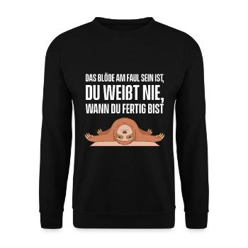 Das Blöde Am Faul Sein Ist, Du Weißt Nie, Wann Du - Unisex Pullover - Schwarz - Vorne - Alina (178cm) & Michal (187cm)