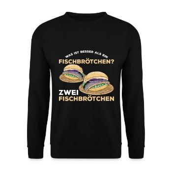 Was ist besser als ein Fischbrötchen? Zwei Fischbr - Unisex Pullover - Schwarz - Vorne - Alina (178cm) & Michal (187cm)