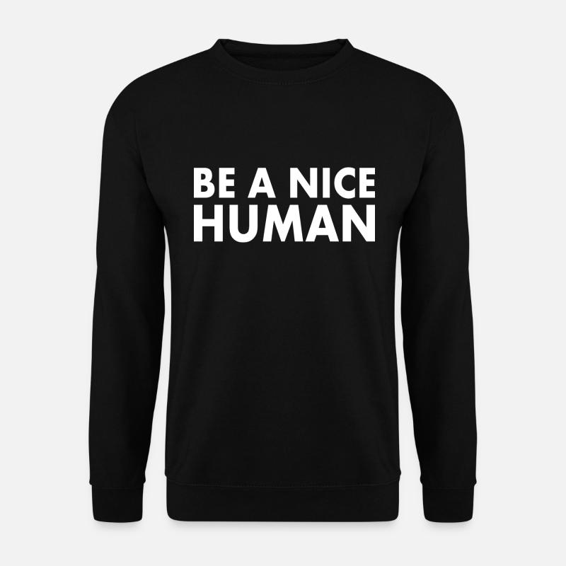 Be a nice human - Unisex Pullover - Schwarz